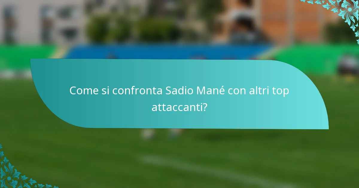 Come si confronta Sadio Mané con altri top attaccanti?