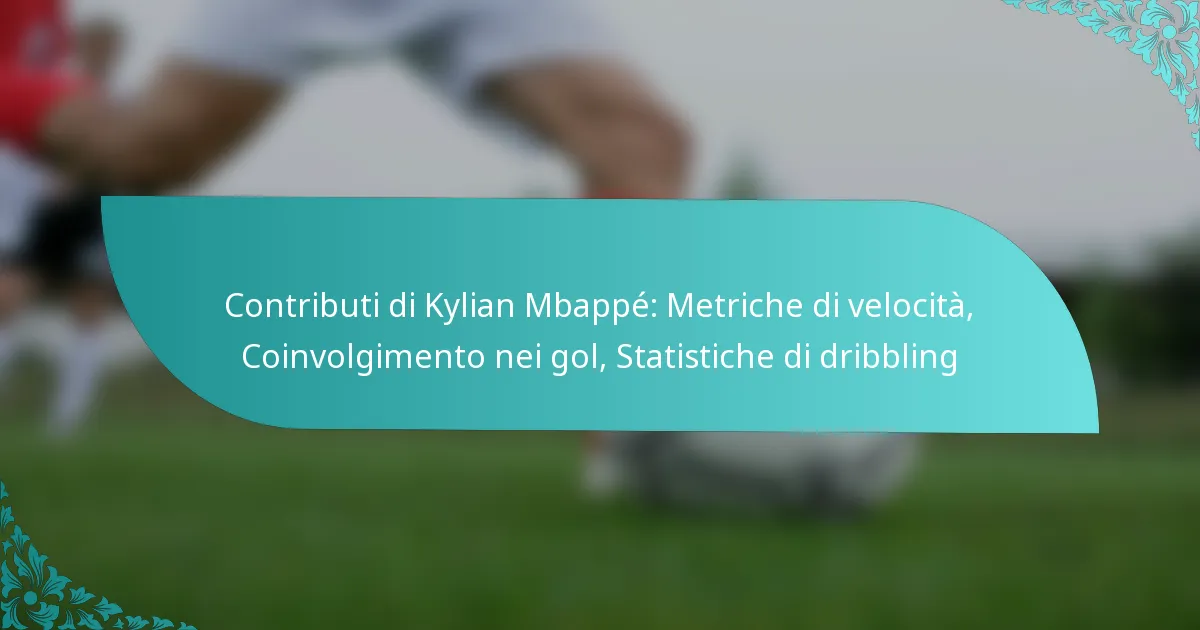 featured-image-contributi-di-kylian-mbappe-metriche-di-velocita-coinvolgimento-nei-gol-statistiche-di-dribbling