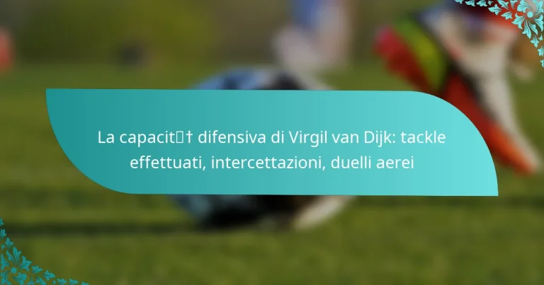 featured-image-la-capacit-difensiva-di-virgil-van-dijk-tackle-effettuati-intercettazioni-duelli-aerei