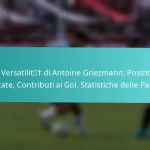 featured-image-la-versatilit-di-antoine-griezmann-posizioni-giocate-contributi-ai-gol-statistiche-delle-partite